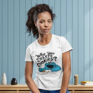 Camiseta de mujer con el monstruo de las galletas y el texto "Why You Delete Cookies".